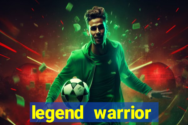 legend warrior dinheiro infinito